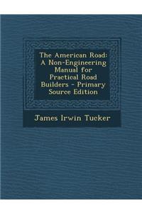 The American Road: A Non-Engineering Manual for Practical Road Builders