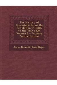 The History of Dissenters: From the Revolution in 1688, to the Year 1808, Volume 2