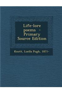 Life-Lore Poems - Primary Source Edition