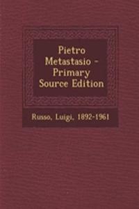 Pietro Metastasio - Primary Source Edition