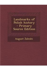 Landmarks of Polish History - Primary Source Edition