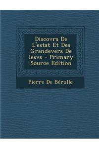 Discovrs de L'Estat Et Des Grandevers de Iesvs