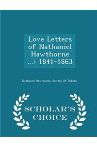 Love Letters of Nathaniel Hawthorne ...