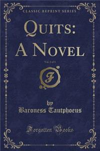 Quits: A Novel, Vol. 2 of 3 (Classic Reprint)