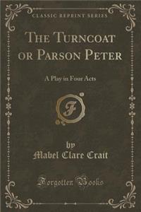 The Turncoat or Parson Peter