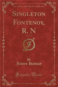 Singleton Fontenoy, R. N, Vol. 3 of 3 (Classic Reprint)