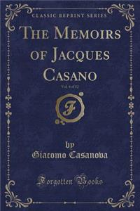 The Memoirs of Jacques Casano, Vol. 4 of 12 (Classic Reprint)