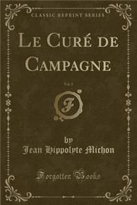 Le CurÃ© de Campagne, Vol. 2 (Classic Reprint)
