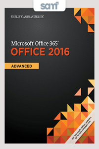 Bundle: Shelly Cashman Series Microsoft Office 365 & Office 2016: Advanced + Sam 365 & 2016 Assessments, Trainings, and Projects with 1 Mindtap Reader Multi-Term Printed Access Card