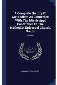 A Complete History Of Methodism As Connected With The Mississippi Conference Of The Methodist Episcopal Church, South; Volume 2