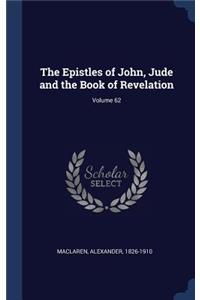 The Epistles of John, Jude and the Book of Revelation; Volume 62