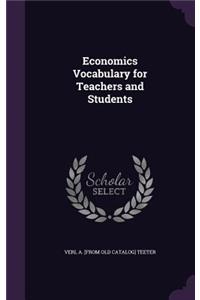 Economics Vocabulary for Teachers and Students