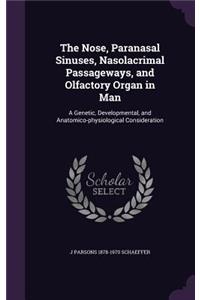 The Nose, Paranasal Sinuses, Nasolacrimal Passageways, and Olfactory Organ in Man