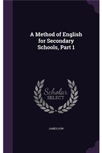 Method of English for Secondary Schools, Part 1