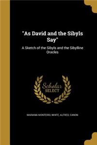 As David and the Sibyls Say