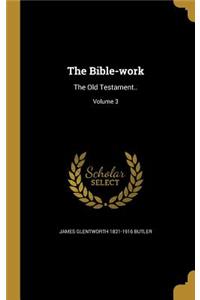 The Bible-work: The Old Testament..; Volume 3