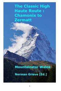 The Classic High Haute Route: Chamonix to Zermatt.