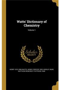 Watts' Dictionary of Chemistry; Volume 1