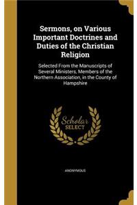 Sermons, on Various Important Doctrines and Duties of the Christian Religion