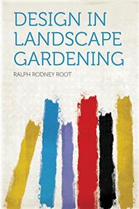 DESIGN IN LANDSCAPE GARDENING