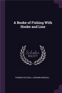 Booke of Fishing With Hooke and Line