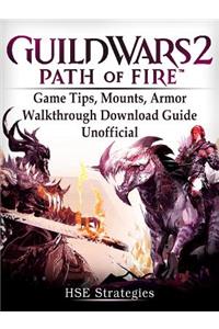 Guild Wars 2 Path of Fire Game Tips, Mounts, Armor, Walkthrough, Download Guide Unofficial