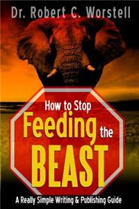 How to Stop Feeding the Beast