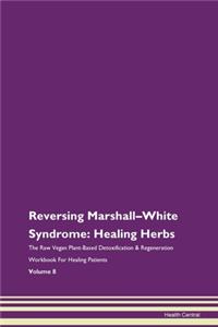 Reversing Marshall-White Syndrome: Heali