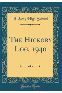 The Hickory Log, 1940 (Classic Reprint)