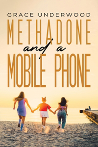 Methadone and a Mobile Phone