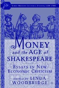 Money and the Age of Shakespeare: Essays in New Economic Criticism