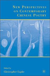 New Perspectives on Contemporary Chinese Poetry