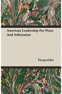 American Leadership for Peace and Arbitration