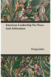 American Leadership For Peace And Arbitration