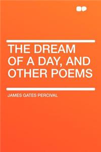 The Dream of a Day, and Other Poems