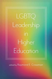 LGBTQ Leadership in Higher Education