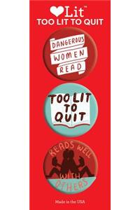 Too Lit to Quit 3 Badge Set