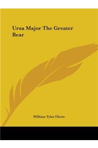 Ursa Major The Greater Bear