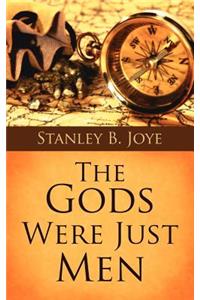 The Gods Were Just Men