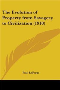 The Evolution of Property from Savagery to Civilization (1910)