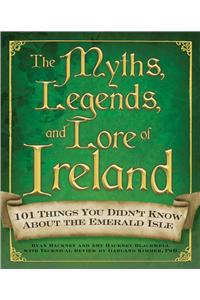 The Myths, Legends, and Lore of Ireland