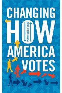 Changing How America Votes