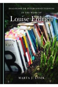 Dialogism or Interconnectedness in the Work of Louise Erdrich