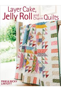 Layer Cake, Jelly Roll & Charm Quilts