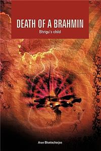 Death of a Brahmin: Bhrigu's Child