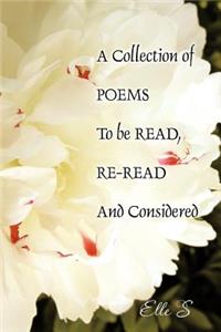 Collection of Poems to Be Read, Re-Read and Considered