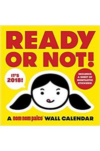 Ready or Not 2018 Wall Calendar