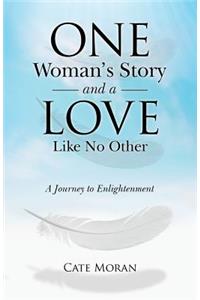 One Woman's Story and a Love Like No Other: A Journey to Enlightenment