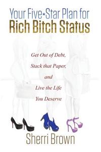 Your Five Star Plan for Rich Bitch Status