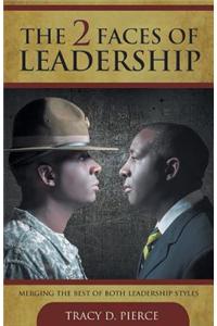 2 Faces of Leadership - Merging the Best of Both Leadership Styles